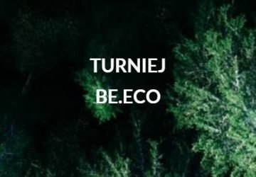 TURNIEJ BE.ECO dla uczniów klas I - VIII. Linki będą dopiero aktywne od 18 kwietnia 2023 od godziny 8:00  do 21:00 (: Powodzenia! >>>kliknij w ww. terminie w treść wiadomości. RSPO naszej szkoły: 35356 <<<