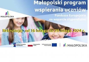 Małopolski program wspierania uczniów - stypendia na rok szkolny 2023/2024 (rekrutacja do 29 lutego 2024r.)